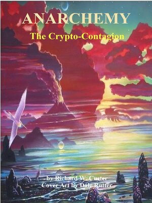 cover image of Anarchemy: the Crypto-Contagion